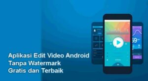 aplikasi edit video tanpa watermark